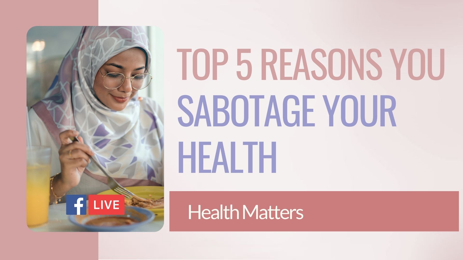Top 5 reasons you sabotage your health (1)