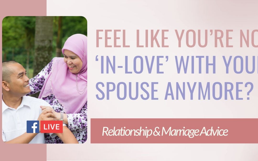 Do you feel like you’re not ‘in-love’ with your spouse anymore?