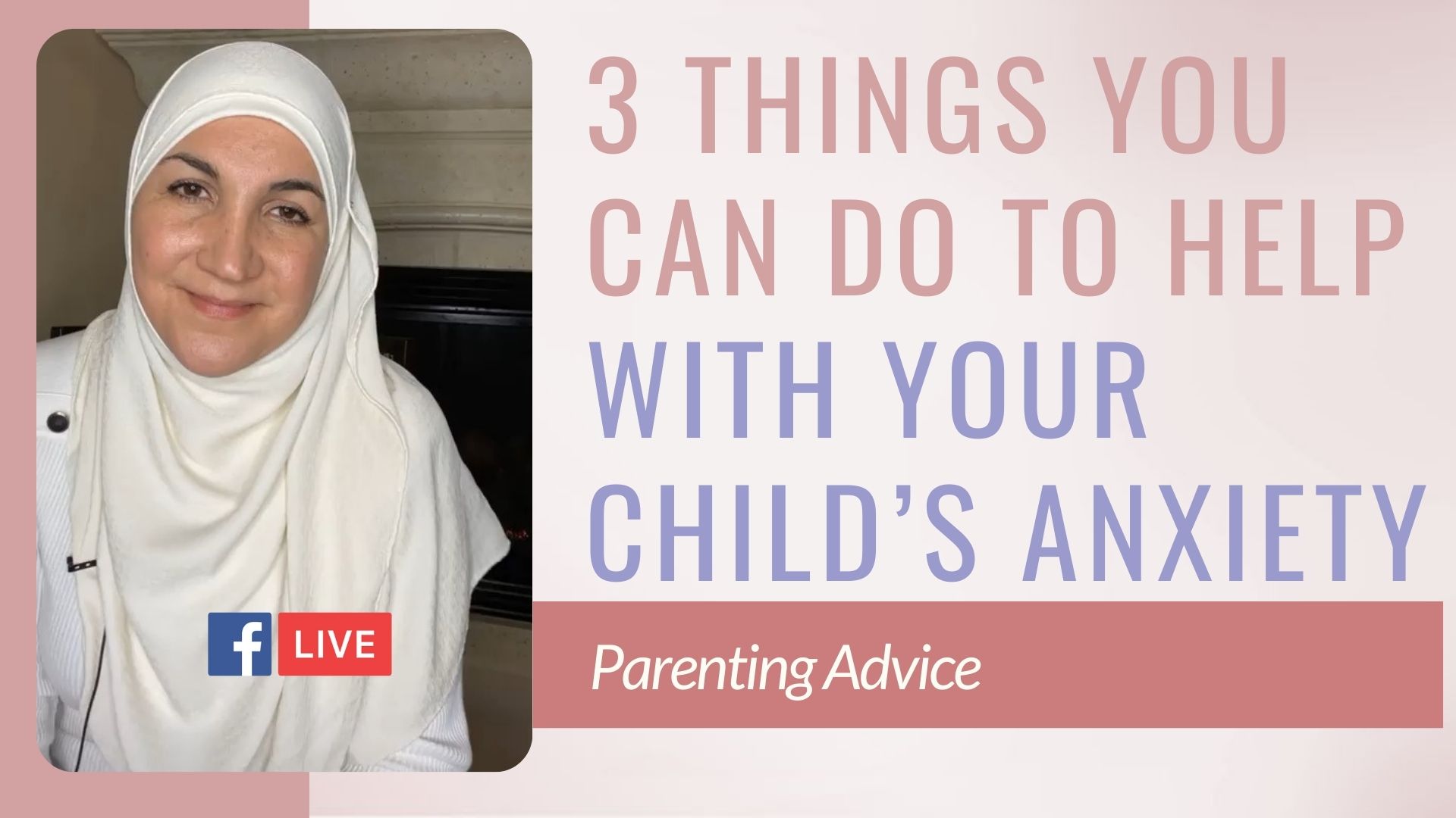 3 things you can do to help with your child’s anxiety