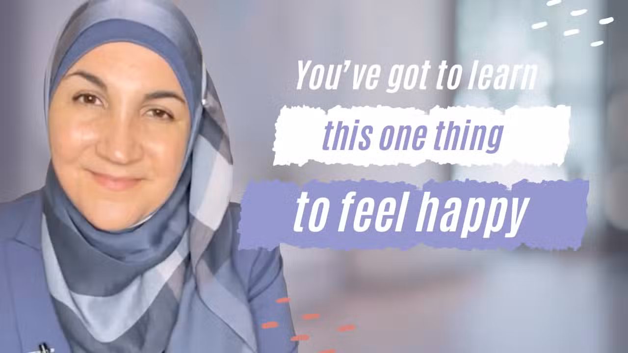 You’ve got to learn this one thing to feel happy haleh banani You’ve got to learn this one thing to feel happy haleh banani