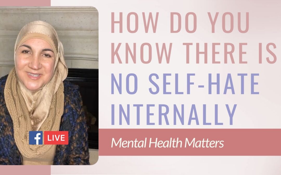 How do you know there is no self-hate internally?