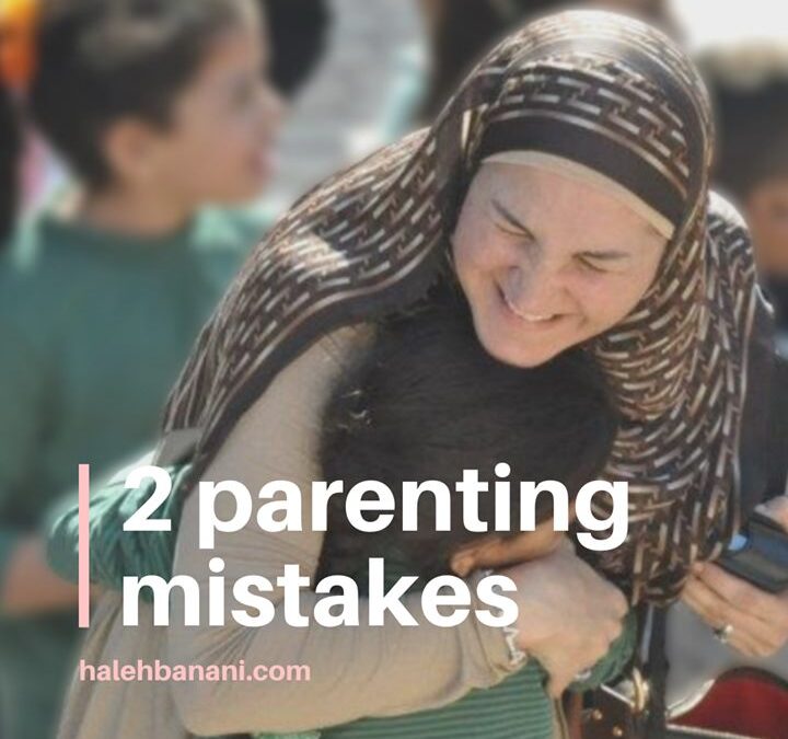 2 common mistakes that good parents make.