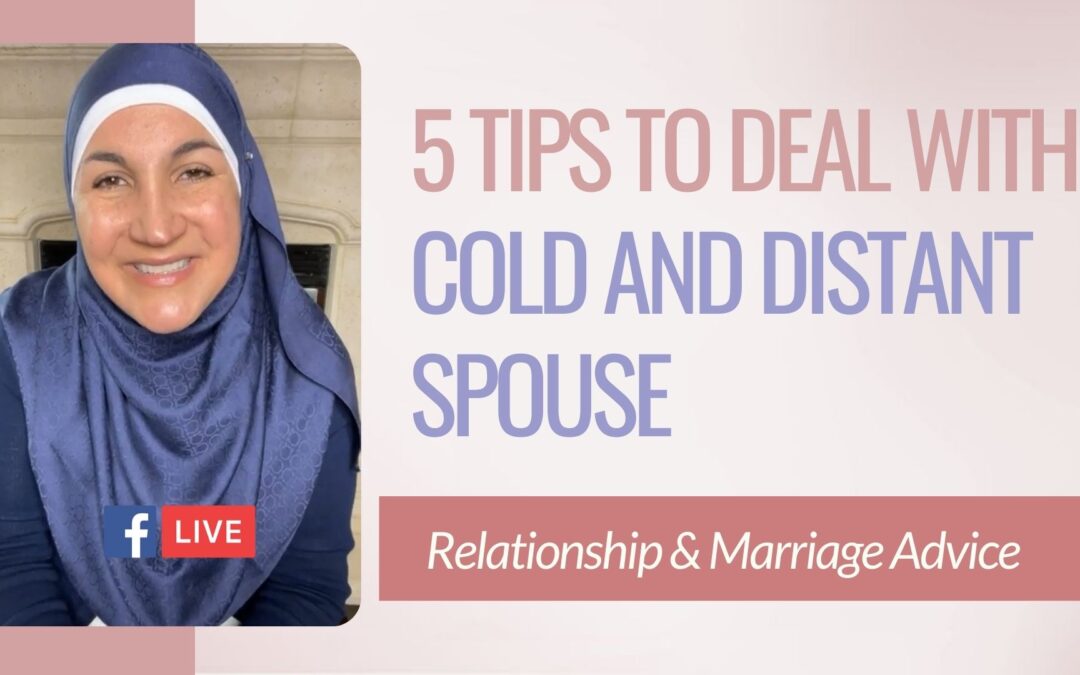 5 tips to deal with a cold and distant spouse