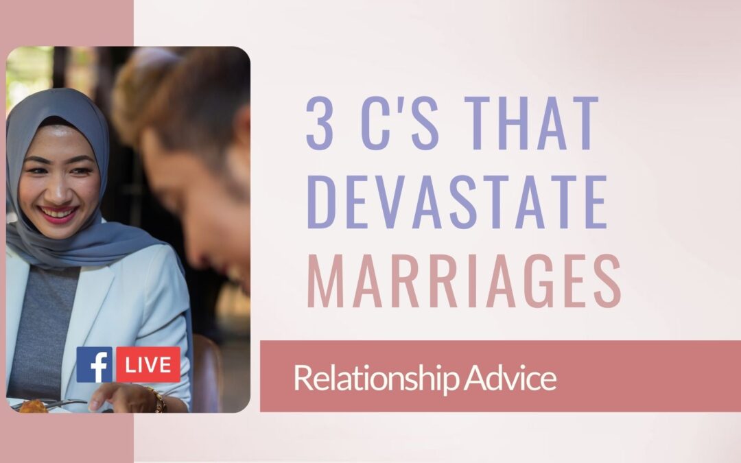 These 3 C’s can devastate your Relationship