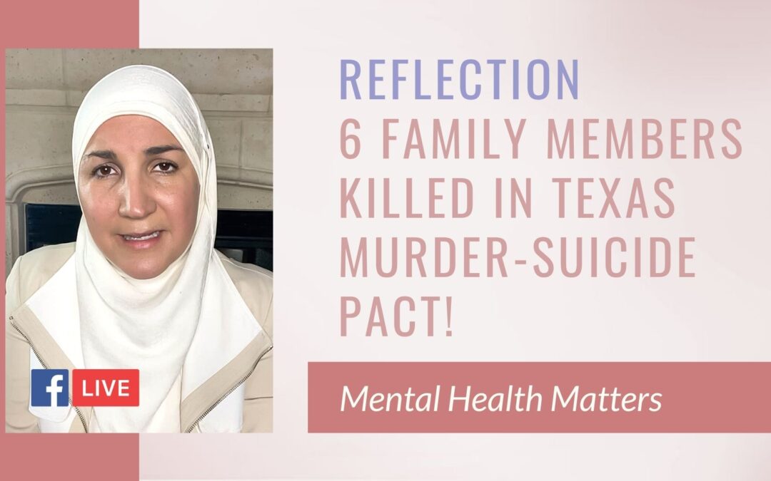 Muslim family in Dallas- Homicide/Suicide due to depression.  Mental Health Matters
