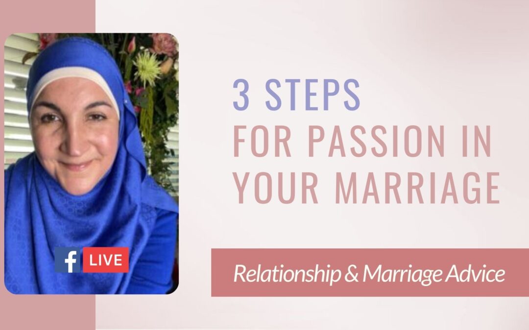 3 Steps For Having Passion In Your Marriage:
