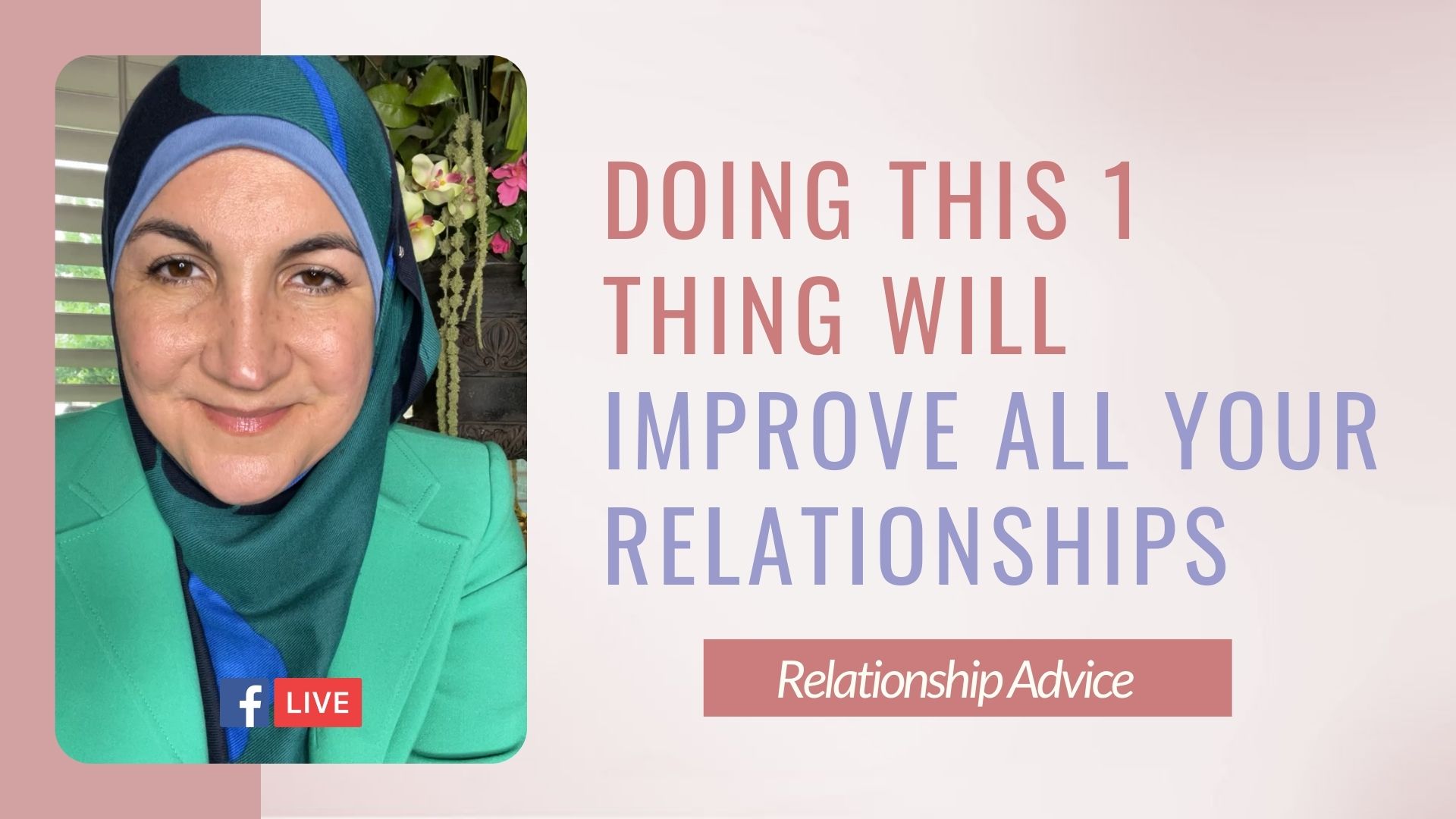 Doing this 1 thing will improve all your relationships (1) improve all your relationships